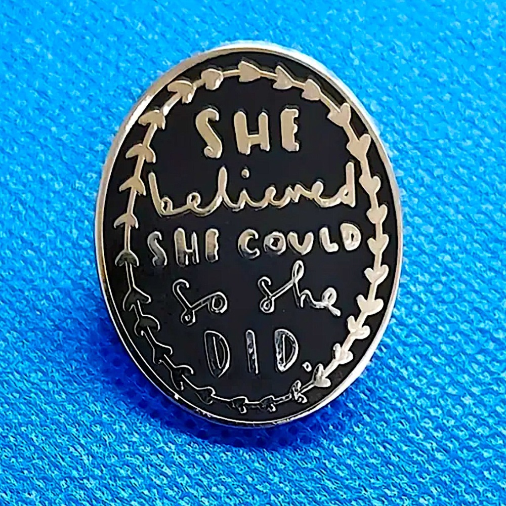 “She Believed She Could So She Did” Enamel Fashion Pin